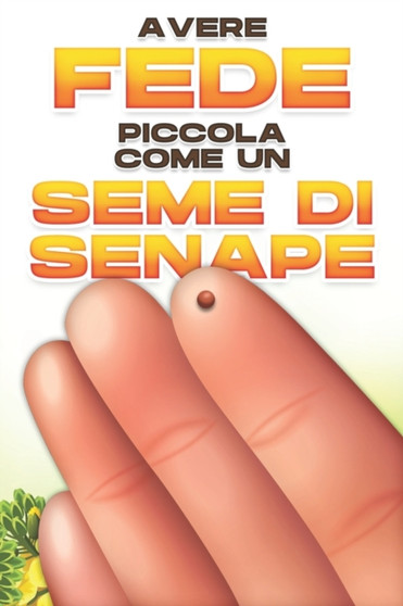 Avere fede, piccola come un seme di senape