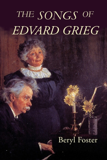The Songs of Edvard Grieg by Beryl Foster - Paperback