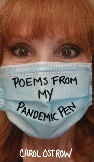 Poems from My Pandemic Pen by Carol Ostrow - Hardback