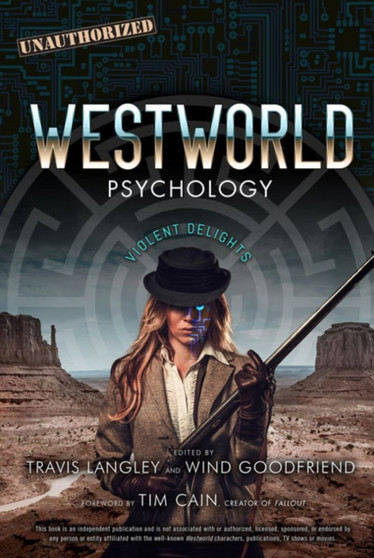 Westworld Psychology : Violent Delights by Travis Langley - Paperback