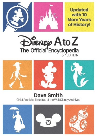 Disney A To Z (fifth Edition) : The Official Encyclopedia by Dave Smith - Hardback
