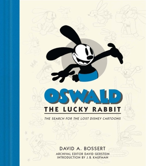Oswald The Lucky Rabbit : The Search for the Lost Disney Cartoons by David A. Bossert - Paperback