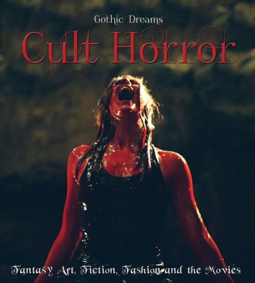 Cult Horror : Fantasy Art, Fiction & The Movies by Russ Thorne - Hardback