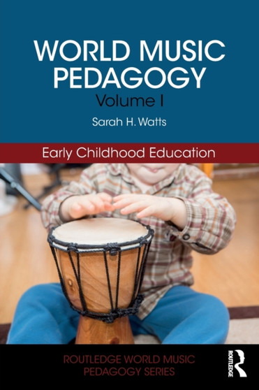 World Music Pedagogy, Volume I: Early Childhood Education by Sarah H. Watts - Paperback