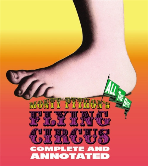 Monty Python's Flying Circus: Complete And Annotated...All The Bits by Graham Chapman - Hardback
