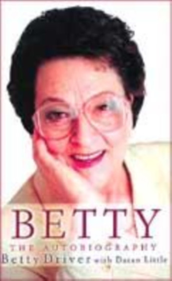 Betty : The Autobiography by Betty Driver - Hardback