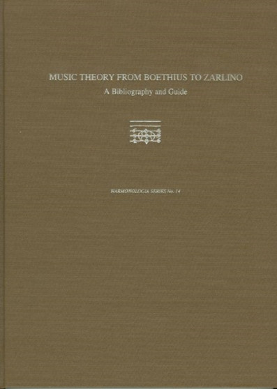 Music Theory from Boethius to Zarlino : A Bibliography and Guide by C.Matthew Balensuela - Hardback