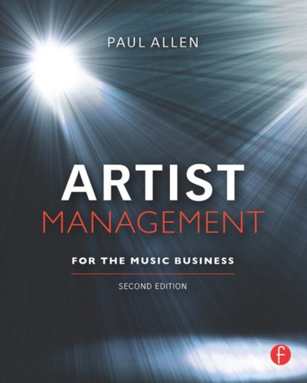 Artist Management for the Music Business by Paul Allen - Paperback