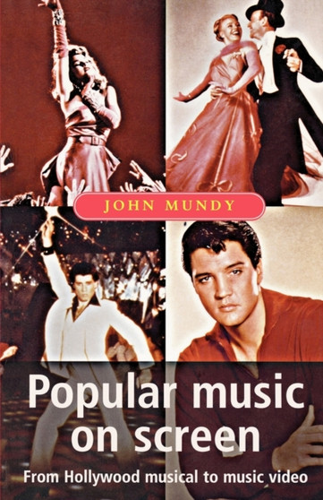 Popular Music on Screen by John Mundy - Paperback