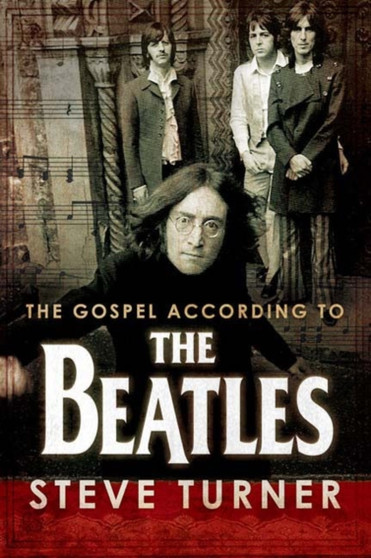 The Gospel According to the Beatles by Steve Turner - Hardback
