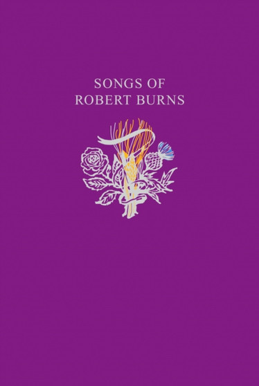 Robert Burns Songs : 97 Songs from Scotland's Most Famous Poet by Robert Burns - Paperback
