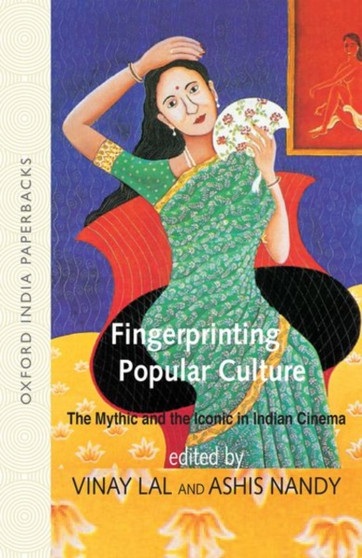 Fingerprinting Popular Culture : The Mythic and the Iconic in Indian Cinema by Vinay Lal - Paperback