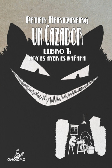 Un Cazador - Libro 1 : Hoy es Ayer es Manana by Peter Hertzberg - Paperback