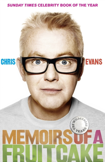 Memoirs of a Fruitcake by Chris Evans - Paperback