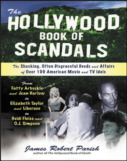 The Hollywood Book of Scandals by James Parish - Paperback