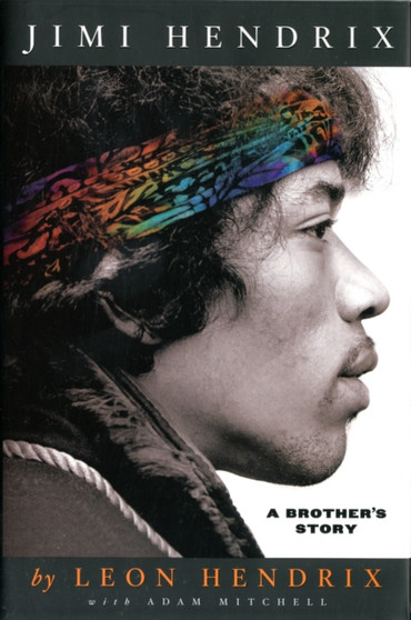 Jimi Hendrix: A Brother's Story by Leon Hendrix - Hardback