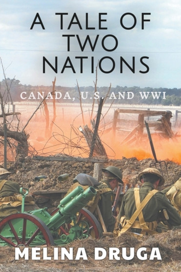 A Tale of Two Nations : Canada, U.S. and WWI : 6