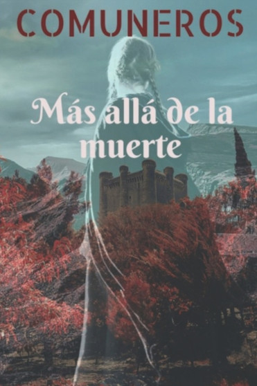 Comuneros : Mas alla de la muerte
