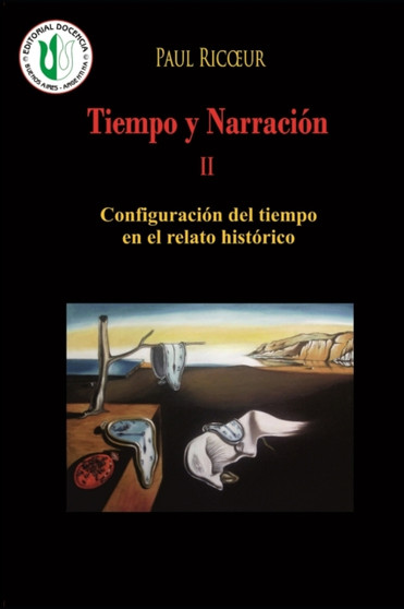Tiempo y Narracion II : Configuracion del tiempo en el relato historico