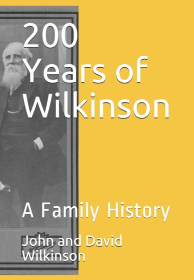 200 Years of Wilkinson : A Family History