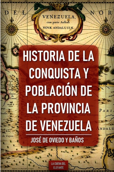Historia de la conquista y poblacion de la provincia de Venezuela : 1