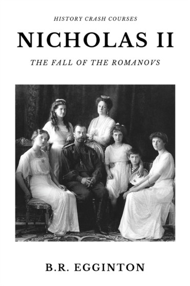 Nicholas II : The Fall of the Romanovs : 3