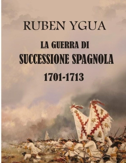 La Guerra Di Successione Spagnola