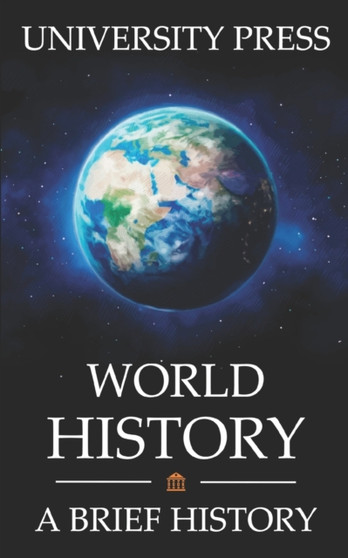 World History Book : A Brief History of the World: From Big Bang to Big Tech