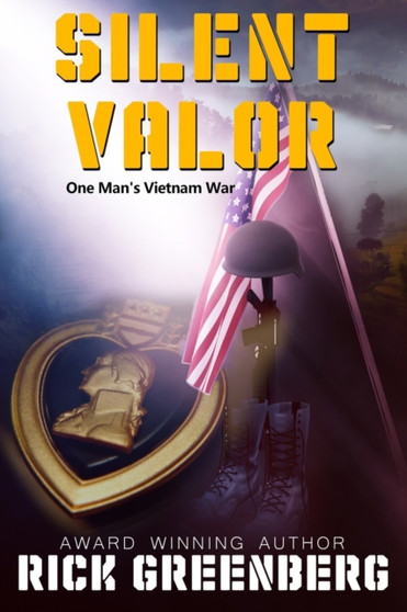 Silent Valor : One Man's Vietnam war