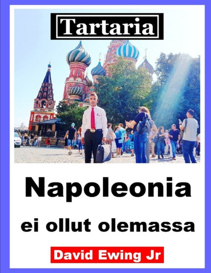 Tartaria - Napoleonia ei ollut olemassa : Finnish