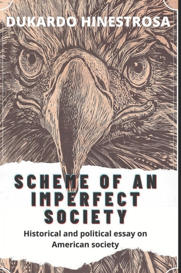 Scheme of an Imperfect Society : Historical and political essay on American society