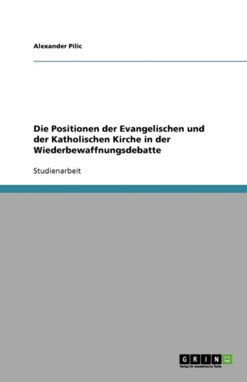 Die Positionen der Evangelischen und der Katholischen Kirche in der Wiederbewaffnungsdebatte