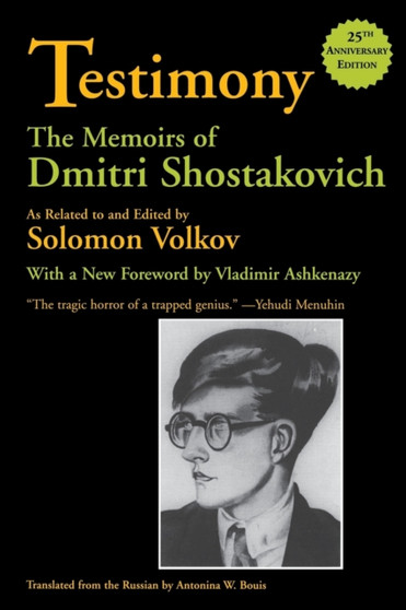 Testimony : The Memoirs of Dmitri Shostakovich by Dmitri Shostakovich - Paperback