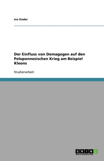 Der Einfluss von Demagogen auf den Peloponnesischen Krieg am Beispiel Kleons