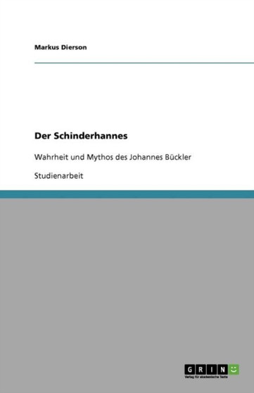 Der Schinderhannes : Wahrheit und Mythos des Johannes Buckler
