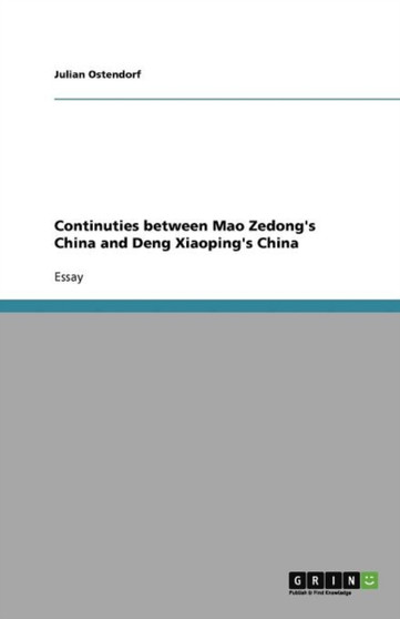 Continuties between Mao Zedong's China and Deng Xiaoping's China