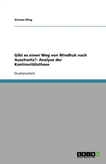 Gibt es einen Weg von Windhuk nach Auschwitz?- Analyse der Kontinuitatsthese