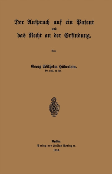 Der Anspruch auf ein Patent und das Recht an der Erfindung