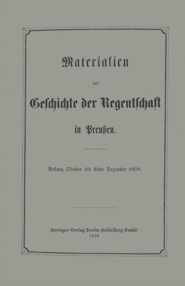 Materialien zur Geschichte der Regentschaft in Preussen