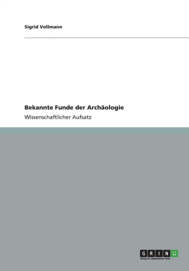 Bekannte Funde der Archaologie