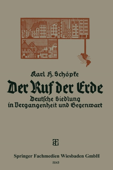 Der Ruf der Erde : Deutsche Siedlung in Vergangenheit und Gegenwart