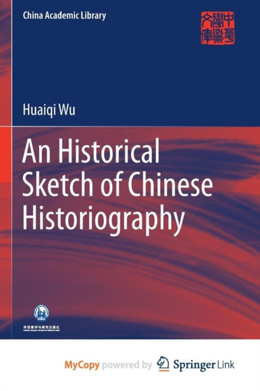 An Historical Sketch of Chinese Historiography