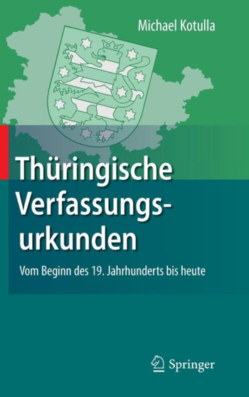 Thuringische Verfassungsurkunden : Vom Beginn des 19. Jahrhunderts bis heute