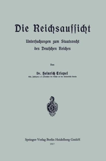 Die Reichsaufsicht : Untersuchungen zum Staatsrecht des Deutschen Reiches