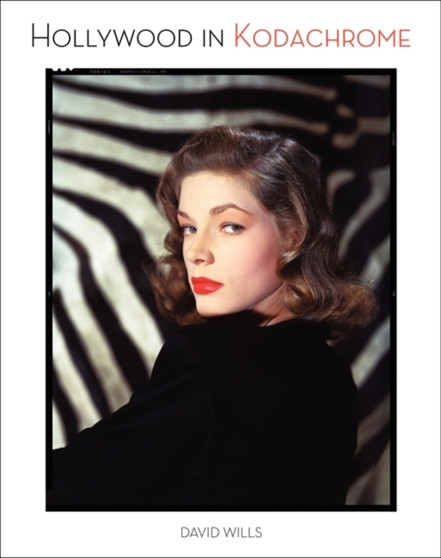 Hollywood in Kodachrome by David Wills - Hardback