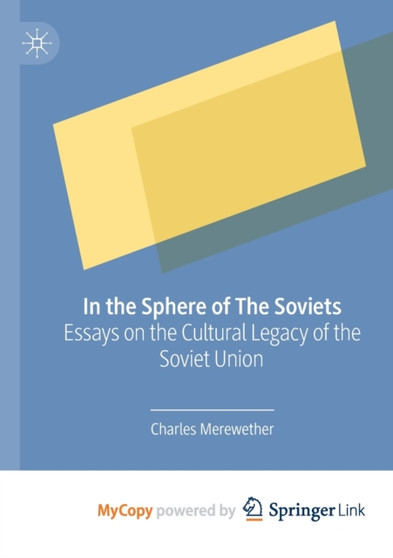 In the Sphere of The Soviets : Essays on the Cultural Legacy of the Soviet Union