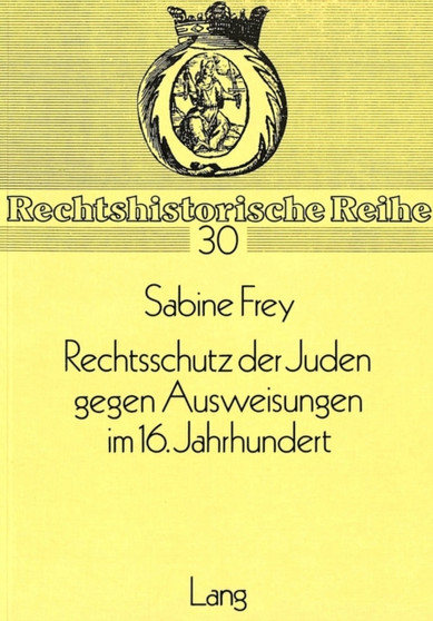 Rechtsschutz Der Juden Gegen Ausweisungen Im 16. Jahrhundert : 30