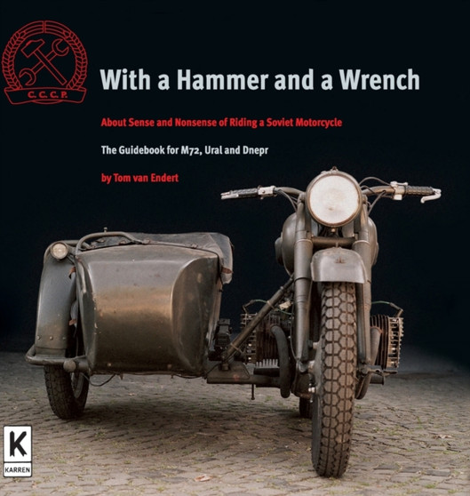 With a Hammer and a Wrench : About Sense and Nonsense of Riding a Soviet Motorcycle