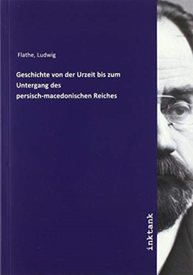 Geschichte von der Urzeit bis zum Untergang des persisch-macedonischen Reiches