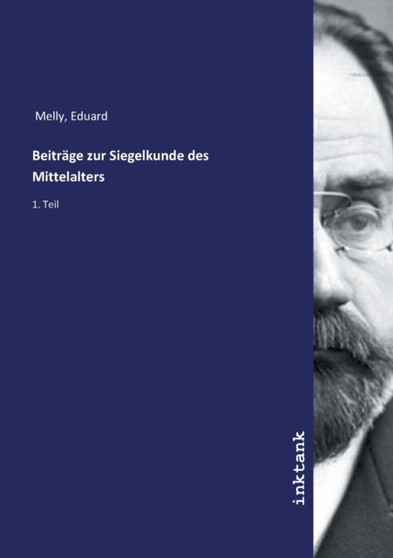 Beiträge zur Siegelkunde des Mittelalters